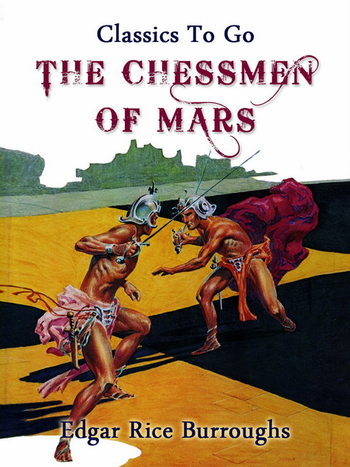 Title details for The Chessmen of Mars by Edgar Rice Borroughs - Available